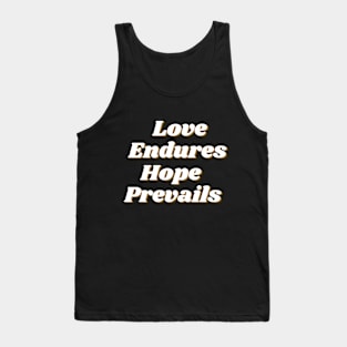 Love Endures Hope Prevails Tank Top